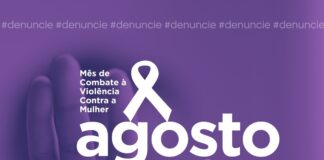 Agosto Lilás – Mês de Conscientização pelo Fim da Violência Contra a Mulher